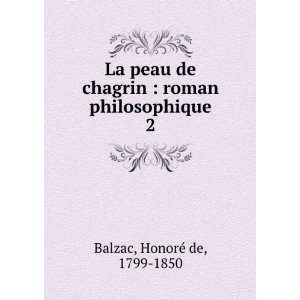   La peau de chagrin  roman philosophique. 2 HonoreÌ de Balzac Books