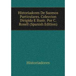   Ilustr. Por C. Rosell (Spanish Edition) Historiadores Books