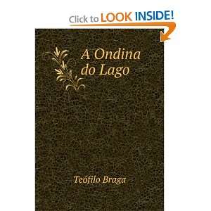  A Ondina do Lago TeÃ³filo Braga Books