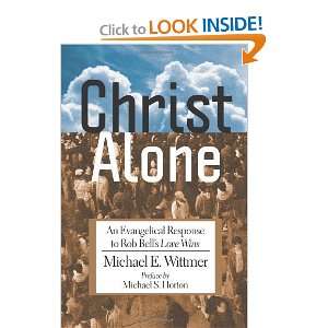  Christ Alone An Evangelical Response to Rob Bells Love 