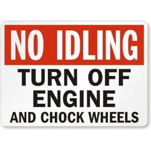  No Idling Turn Off Engine and Chock Wheels Aluminum Sign 