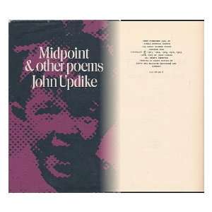  Midpoint and Other Poems / by John Updike John, 1932  Updike Books