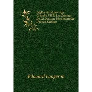   La Doctrine Ultramontaine (French Edition) Ã?douard Langeron Books