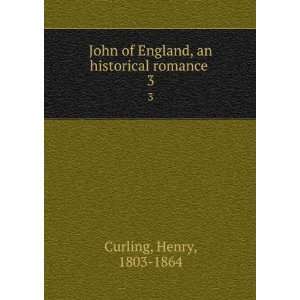  John of England, an historical romance . 3 Henry, 1803 