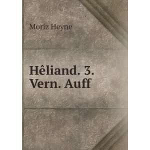  HÃªliand. 3. Vern. Auff Moriz Heyne Books