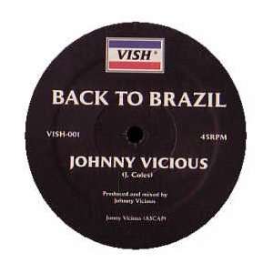  JOHNNY VICIOUS / BACK TO BRAZIL JOHNNY VICIOUS Music