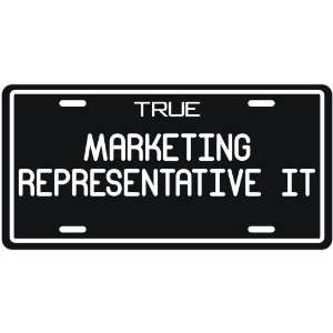  New  True Marketing Representative It  License Plate 