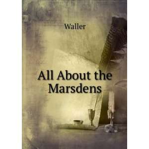  All About the Marsdens Waller Books