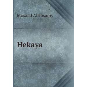 Hekaya Mosaad AlHosainy  Books