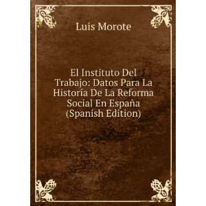 El Instituto Del Trabajo Datos Para La Historia De La Reforma Social 