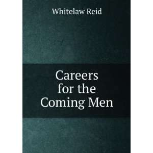  Careers for the Coming Men Whitelaw Reid Books
