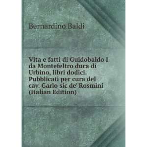  Vita e fatti di Guidobaldo I da Montefeltro duca di Urbino 