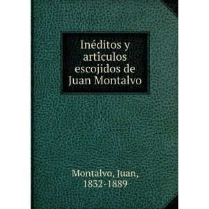   escojidos de Juan Montalvo Juan, 1832 1889 Montalvo Books