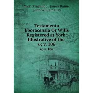  Testamenta Eboracensia Or Wills Registered at York 