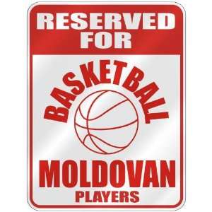  RESERVED FOR  B ASKETBALL MOLDOVAN PLAYERS  PARKING SIGN 