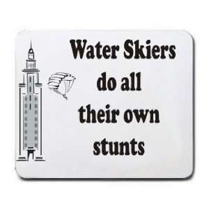  Water Skiers do all their own stunts Mousepad Office 