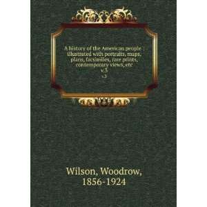   prints, contemporary views, etc. v.3 Woodrow, 1856 1924 Wilson Books