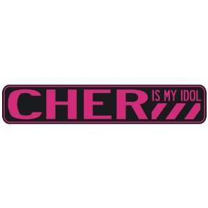   CHER IS MY IDOL  STREET SIGN