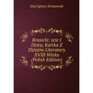  Krasicki ycie I Dziea, Kartka Z DziejÃ³w Literatury 