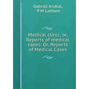 Medical clinic, or, Reports of medical cases Or, Reports of Medical 