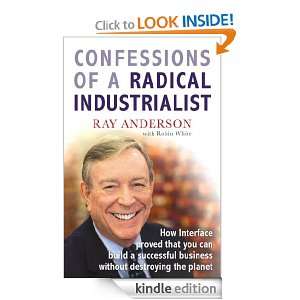 Confessions of a Radical Industrialist Ray Anderson  