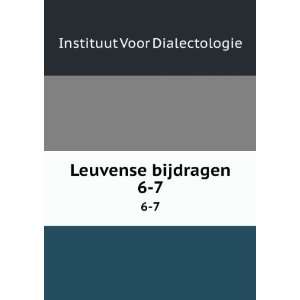    Leuvense bijdragen. 6 7 Instituut Voor Dialectologie Books