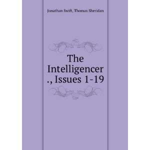 The Intelligencer ., Issues 1 19 Jonathan Swift  Books