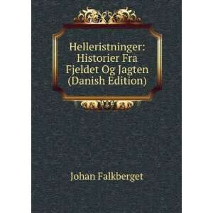   Fra Fjeldet Og Jagten (Danish Edition) Johan Falkberget Books