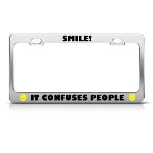 Smile Confuses People Humor license plate frame Stainless Metal Tag 