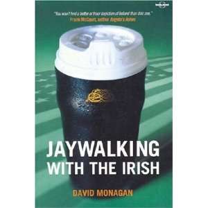  Jaywalking with the Irish [Paperback] David Monagan 