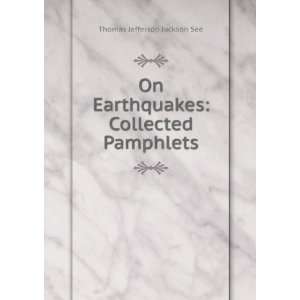   Earthquakes Collected Pamphlets Thomas Jefferson Jackson See Books