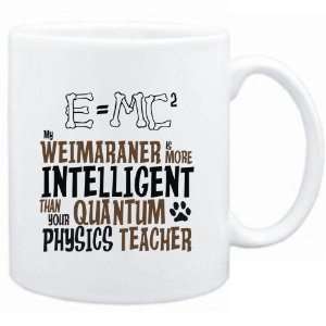 Mug White  My Weimaraner is more intelligent than your Quantum 