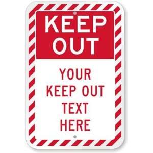  Keep Out Your Keep Out Text Here Aluminum Sign, 18 x 12 