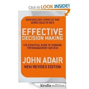 Effective Decision Making John Adair  Kindle Store