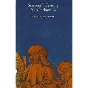 Sixteenth Century North America The Land and the People As Seen by 