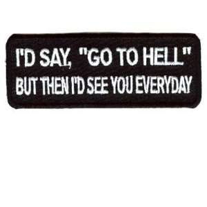   Say GO TO HELL But Then Funny Cool Biker Vest Patch 