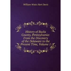 History of Bucks County, Pennsylvania From the Discovery of the 