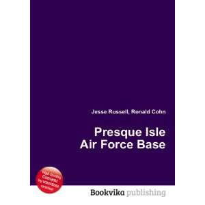  Presque Isle Air Force Base Ronald Cohn Jesse Russell 