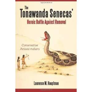  The Tonawanda Senecas Heroic Battle Against Removal 
