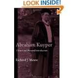 Abraham Kuyper A Short and Personal Introduction by Richard J. Mouw 