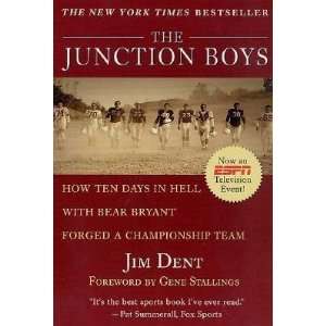 The Junction Boys How 10 Days in Hell with Bear Bryant 