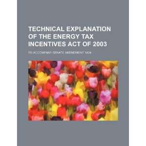 Technical explanation of the Energy Tax Incentives Act of 2003 to 
