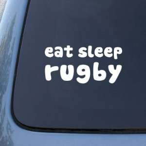 EAT SLEEP RUGBY   Car, Truck, Notebook, Vinyl Decal Sticker #2031 