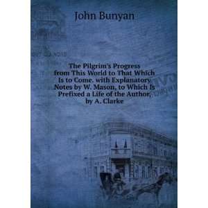   Is Prefixed a Life of the Author, by A. Clarke John Bunyan Books