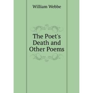  The Poets Death and Other Poems William Webbe Books