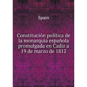   promulgada en Cadiz a 19 de marzo de 1812 Spain  Books