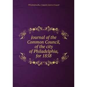 Council, of the city of Philadelphia, for 1858 1859 Philadelphia (Pa 