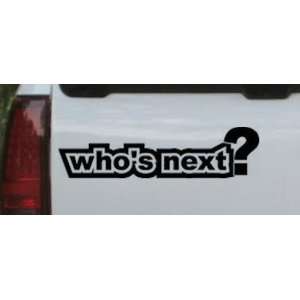 Black 40in X 10.4in    Whos Next Funny Car Window Wall Laptop Decal 
