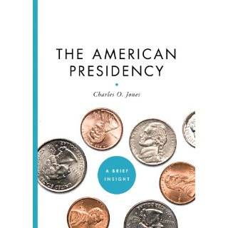 The American Presidency (A Brief Insight) by Charles O. Jones (Oct 6 