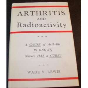   of Montanas Free Enterprise Uranium Radon Mine. Wade V. Lewis Books